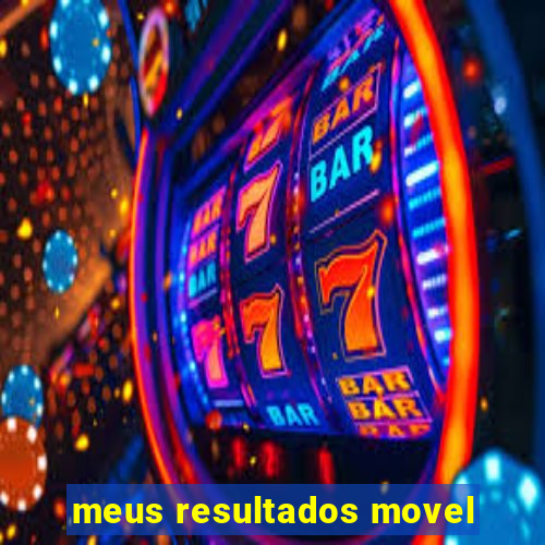 meus resultados movel